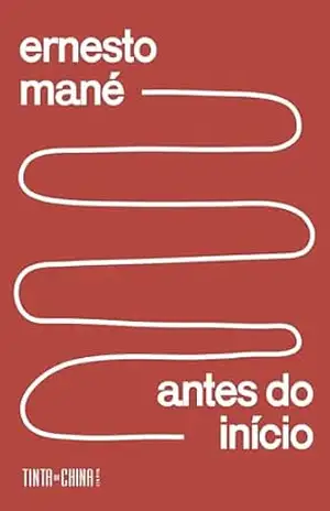 Antes do início - Ernesto Mané