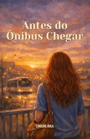 Antes do Ônibus Chegar – Caroline Ávila