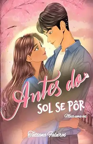 Antes do Sol se Pôr mais uma vez - TATIANA FALEIROS