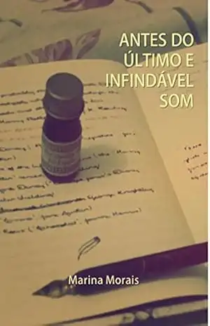 Antes do Último e Infindável Som – Marina Morais