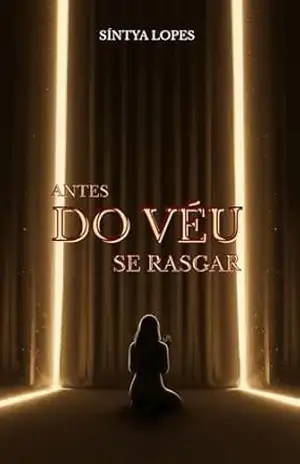 Antes do véu se rasgar: A fé que eu tinha antes da fé (Trilogia Revelação Livro 1) - Síntya Lopes