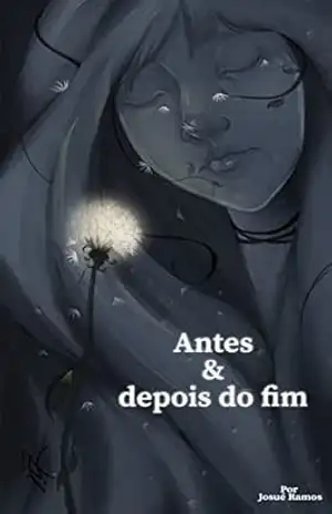 Antes e depois do fim – Josué  Ramos