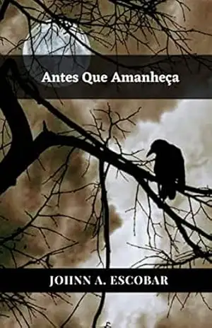 Antes Que Amanheça – Johnn A. Escobar