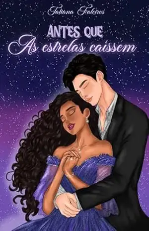 Antes que as estrelas caíssem - Tatiana Faleiros