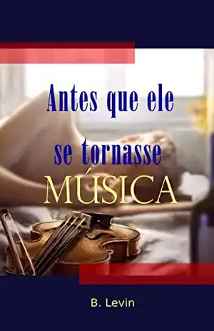 Antes que ele se tornasse música - B. Levin