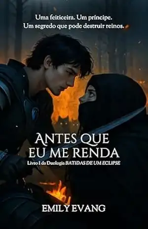 ANTES QUE EU ME RENDA (BATIDAS DE UM ECLIPSE Livro 1) – Emily Evang