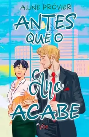 Antes que o Ano Acabe: Um romance slow burn para quem acredita em segundas chances – Aline Próvier