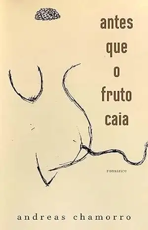antes que o fruto caia - Andreas Chamorro