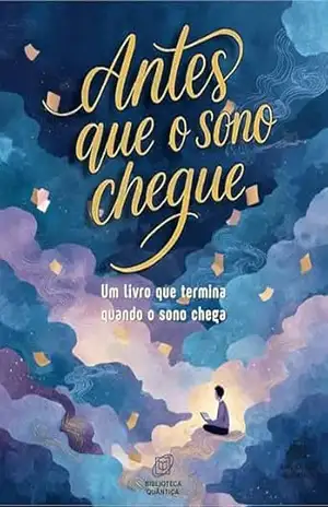 Antes que o Sono Chegue – Histórias suaves para adormecer com o coração em paz (Livros para Adormecer Livro 1) – Biblioteca Quântica