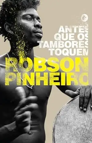 Antes que os tambores toquem – Robson Pinheiro