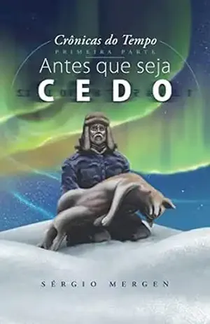Antes que seja cedo - Sérgio Mergen
