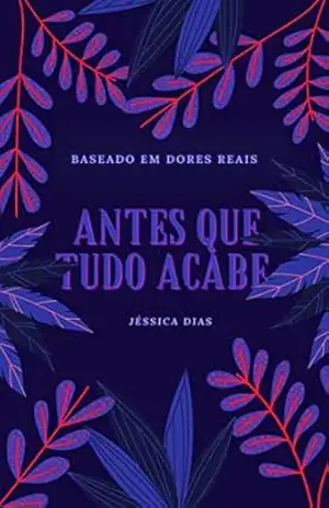 Antes que tudo acabe – Jéssica Dias