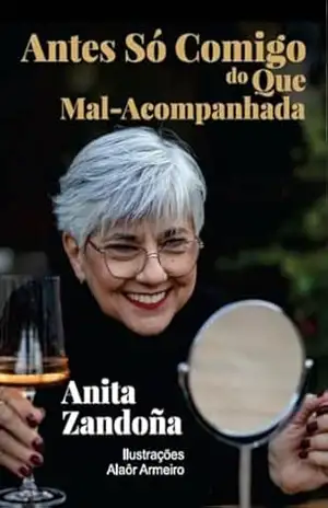 Antes Só Comigo do Que Mal–Acompanhada – Anita Zandoña