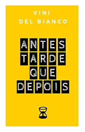 Antes tarde que depois – Vini Del Bianco