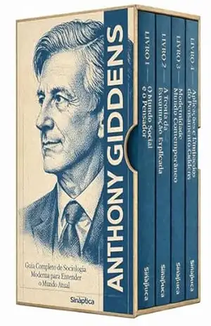 Anthony Giddens Descomplicado – 4 Livros – Como compreender o comportamento humano dentro das estruturas sociais: undamentos essenciais para interpretar a realidade social de hoje – Sináptica
