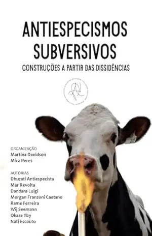 Antiespecismos subversivos: construções a partir das dissidências - Martina  Davidson
