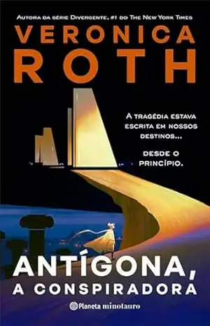 Antígona, a conspiradora – Veronica Roth