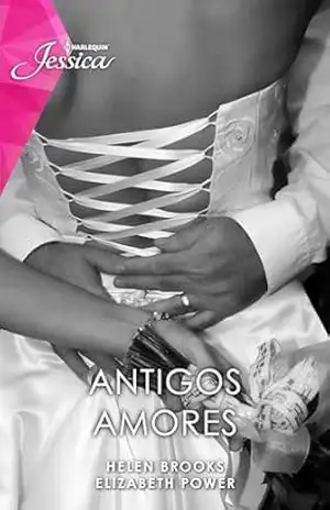 Antigos Amores (Harlequin Jessica Livro 179) – Elizabeth Power