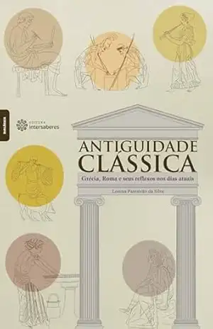 Antiguidade Clássica:: Grécia, Roma e seus reflexos nos dias atuais – Lorena Pantaleão da Silva