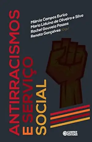 Antirracismos e Serviço Social – Marcia Campos Eurico