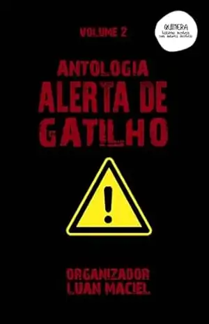 Antologia Alerta de Gatilho: Volume 2 – Luan Maciel