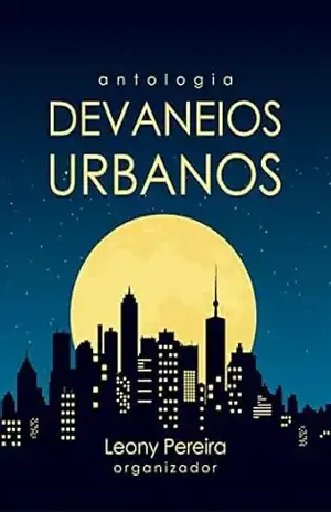 Antologia Devaneios Urbanos - Leony Pereira (organizador)