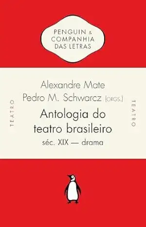 Antologia do teatro brasileiro, vol. 2: Séc. XIX – Drama – Alexandre Mate