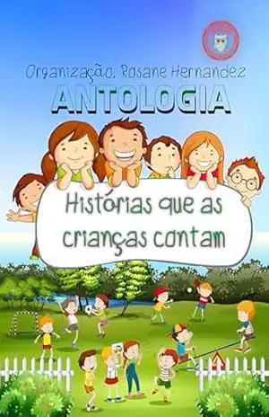 Antologia Histórias que as Crianças Contam – Rosane Hernandez