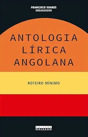 Antologia lírica angolana: Roteiro mínimo - Francisco Soares
