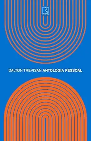 Antologia pessoal – Dalton Trevisan