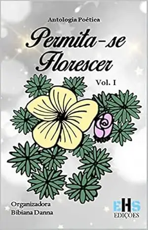 Antologia Poética Permita–Se Florescer Vol. I – Vários  Autores