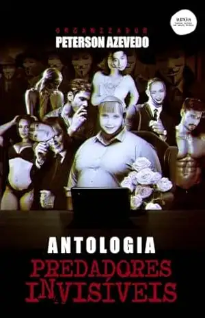 Antologia Predadores Invisíveis - Peterson Azevedo