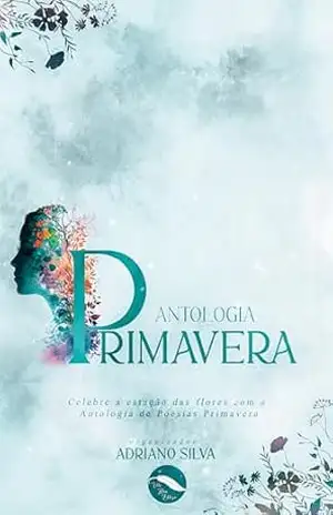 Antologia Primavera: Editora Vila Rica - Org. Adriano Silva