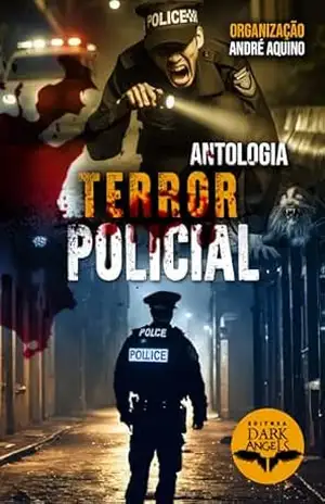 Antologia: Terror Policial (Antologias Dark Angels) – André Aquino