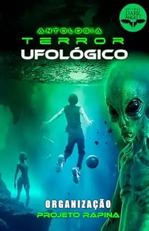 Antologia: Terror Ufológico (Antologias Dark Angels) – André Aquino