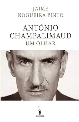 António Champalimaud – Um Olhar – Jaime Nogueira Pinto