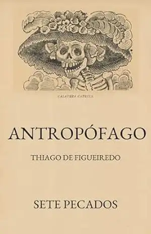 Antropófago (Sete pecados Livro 1) – Thiago Figueiredo