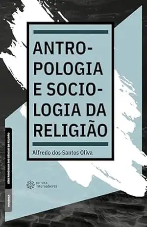 Antropologia e sociologia da religião – Alfredo dos Santos Oliva