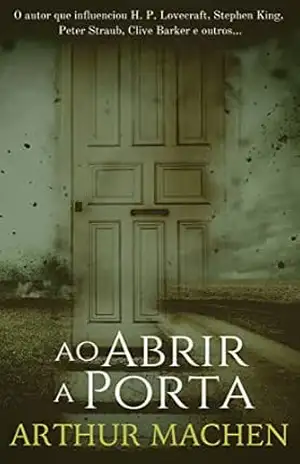 Ao abrir a porta – Arthur Machen