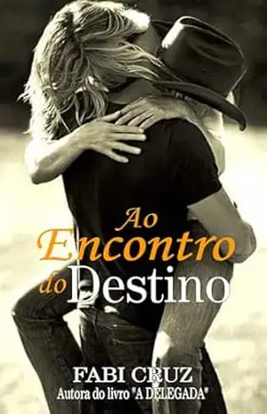 Ao Encontro do Destino – Fabi Cruz