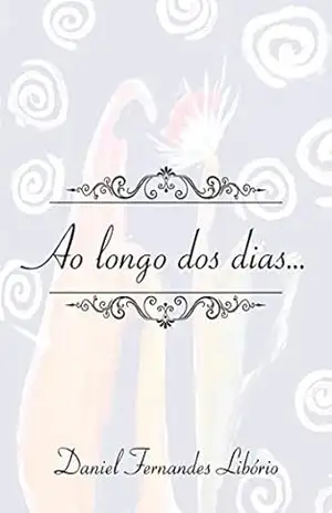Ao longo dos dias… – Daniel Fernandes Libório