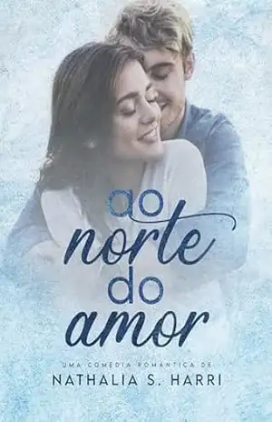 Ao Norte do Amor – Nathalia S. Harri