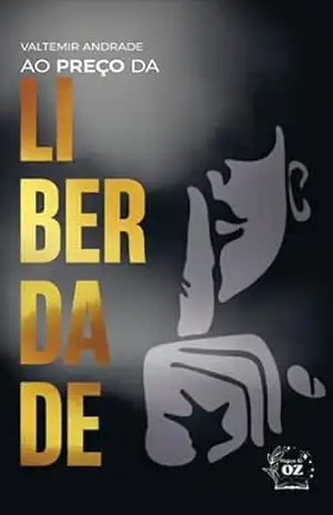 Ao preço da liberdade – Valtemir Andrade