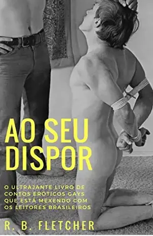 Ao Seu Dispor: Contos eróticos de dominação masculina – R. B. Fletcher
