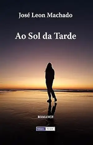 Ao Sol da Tarde (Cenas da Vida Académica Livro 7) – José Leon Machado