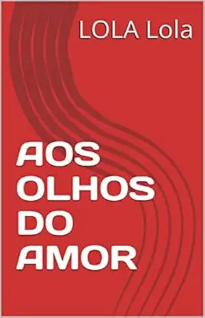 AOS OLHOS DO AMOR - LOLA Lola