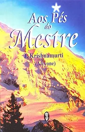 Aos Pés do Mestre – J. Krishnamurti