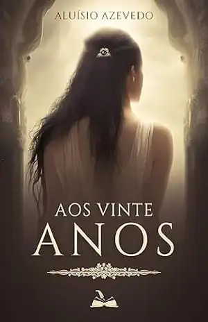 Aos Vinte Anos – Aluísio Azevedo