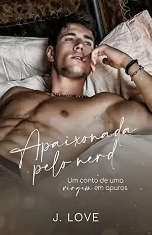 Apaixonada pelo Nerd: Um conto de Uma Virgem em Apuros – J.  Love