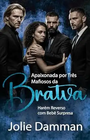Apaixonada por Três Mafiosos da Bratva: Harém Reverso com Bebê Surpresa (Cobiçada pelos Russos Livro 1) – Jolie Damman